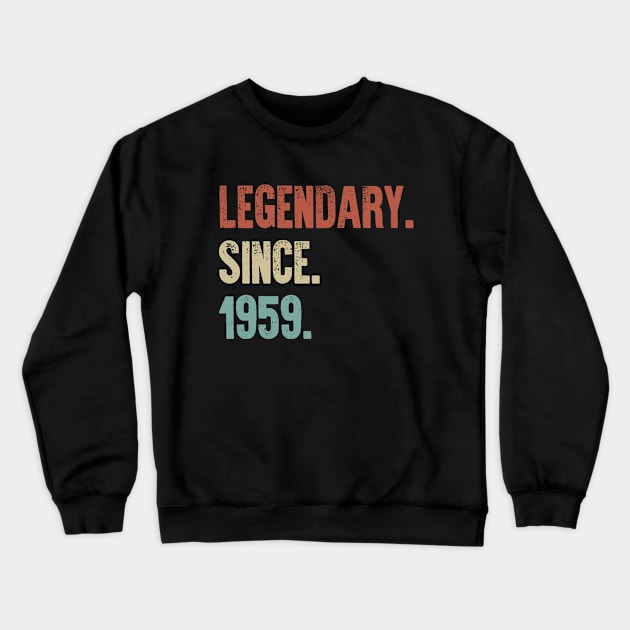 Retro Vintage 60th Birthday Legendary Since 1959 Crewneck Sweatshirt by DutchTees